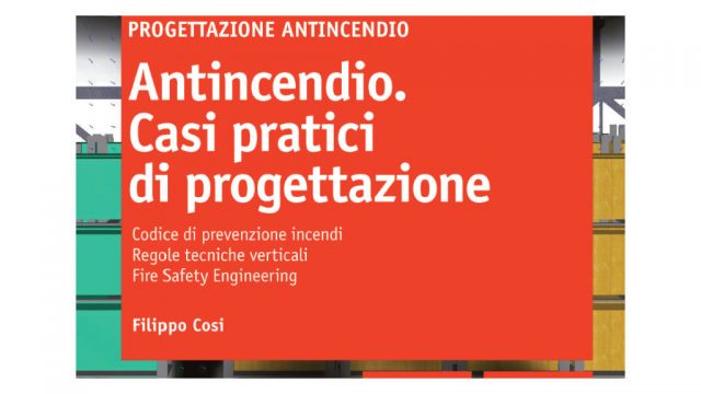 Progettazione antincendio: la nuova guida completa su RTV e Codice Prevenzione Incendi Progettazione antincendio: la nuova guida completa su RTV e Codice Prevenzione Incendi