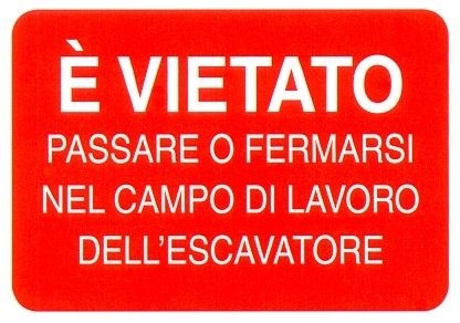 Divieto di passaggio nel campo di lavoro dell’escavatore