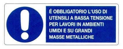 E’ obbligatorio l’utilizzo di utensili a bassa tensione